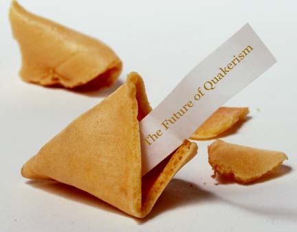 Fotune cookie. Fortune: “The Future of Quakerism”